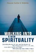 Walking into a New Spirituality: Chronicling the Life, Ministry, and Contributions of Elder Robert E. Hart, B.D., Ll.B., D.D., to the Cme Church and C