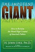 Impotent Giant How to Reclaim the Moral High Ground of Americas Politics