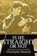 Is He Straight or Not: Only He Knows and He's Not Talking