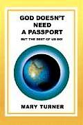 God Doesn't Need a Passport: But the Rest of Us Do!