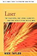 Laser The Inventor the Nobel Laureate & the Thirty Year Patent War
