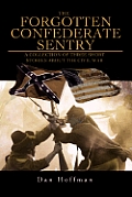 The Forgotten Confederate Sentry: A Collection of Three Short Stories about the Civil War