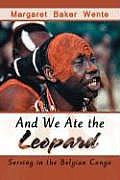 And We Ate the Leopard: Serving in the Belgian Congo