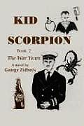 Kid Scorpion: Book 2, The War Years