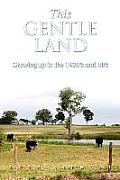This Gentle Land: Growing Up in the 1930's and 40's