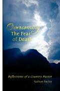 Overcoming the Fear of Death: Reflections of a Country Pastor