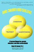 ADHD: Children Who Challenge: A Survival Manual