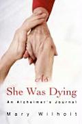 As She Was Dying: An Alzheimer's Journal