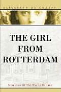The Girl From Rotterdam: Memories Of The War in Holland