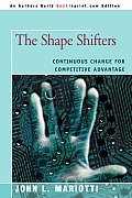 The Shape Shifters: Continuous Change for Competitive Advantage