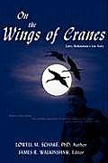 On the Wings of Cranes: Larry Walkinshaw's Life Story
