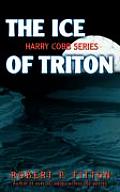 The Ice of Triton: Harry Cobb Series