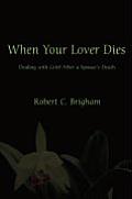 When Your Lover Dies: Dealing with Grief After A Spouse's Death