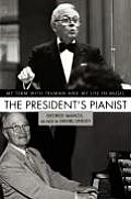 The President's Pianist: My Term with Truman and My Life in Music