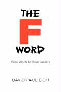 The F Word: Good Words for Great Leaders