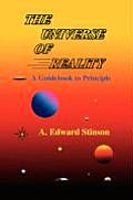 The Universe Of Reality: A Guidebook to Principle