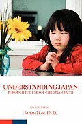 Understanding Japan Through the Eyes of Christian Faith: Second Edition