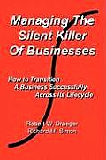 Managing the Silent Killer of Businesses: How to Transition A Business Successfully Across Its Lifecycle