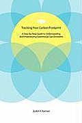 Tracking Your Carbon Footprint: A Step-By-Step Guide to Understanding and Inventorying Greenhouse Gas Emissions