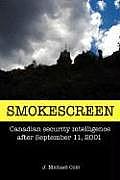 Smokescreen: Canadian Security Intelligence After September 11, 2001