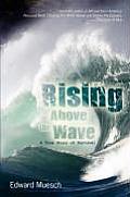 Rising Above the Wave: A True Story of Survival