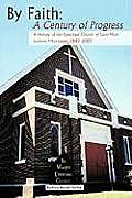 By Faith: A Century of Progress: A History of the Episcopal Church of Saint Mark, Jackson, Mississippi 1883-2003