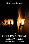 The Ecclesiastical Chronicles: Volume One: The Board