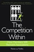 The Competition Within: How Members Will Reinvent Associations