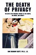 The Death of Privacy: The Battle for Personal Privacy in the Courts, the Media, and Society