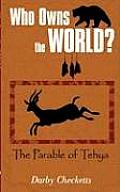 Who Owns the World?: The Parable of Tehya