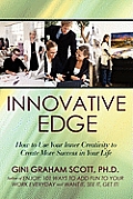 Innovative Edge: How to Use Your Inner Creativity to Create More Success in Your Life