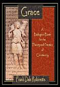 Grace: A Biological Basis for the Theory and Practice of Christianity