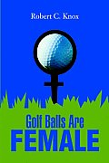 Golf Balls Are Female