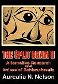 The Split Brain II: Alternative Research and Voices of Schizophrenia