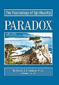 Paradox: The Psychology of Spirituality