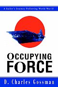 Occupying Force: A Sailor's Journey Following World War II