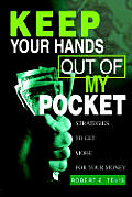 Keep Your Hands Out of My Pocket: Strategies to Get More for Your Money