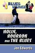 Holly, Bourbon and The Blues