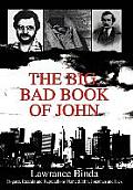 The Big, Bad Book of John: Rogues, Rascals and Rapscallions Named John, Jonathan and Jack