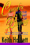 Couples and the Art of Playing: Three Easy and Enjoyable Ways to Nurture and Heal Relationships
