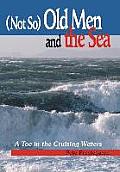 (Not So) Old Men and the Sea: A Toe in the Cruising Waters