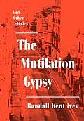 The Mutilation Gypsy: And Other Stories
