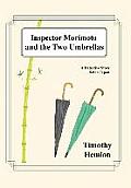 Inspector Morimoto and the Two Umbrellas: A Detective Story Set in Japan