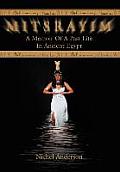 Mitsrayim: A Memoir Of A Past Life In Ancient Egypt
