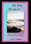The Way We See It: Expressed through poetry and rhyme from friends and family