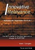 Innovative Relevance: Realigning the Organization for Profit