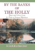 By the Banks of the Holly: Notes and Letters from the Desk of Bernard Mollohan