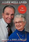 A Life Well Lived: Glenn and Irma Hawley