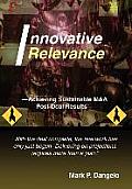 Innovative Relevance: --Achieving Sustainable M&A Post-Deal Results--