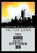 The Savage Quiet September Sun: A Collection of 9/11 Stories